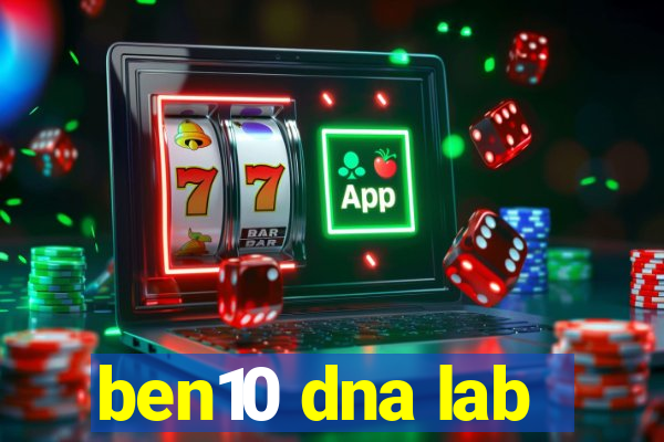 ben10 dna lab